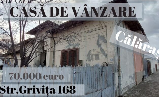 CĂLĂRAȘI/ Casă de vânzare pe strada Grivița 168